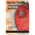Helping Parents Understand Schools: A Different Perspective on Education and Schooling in America