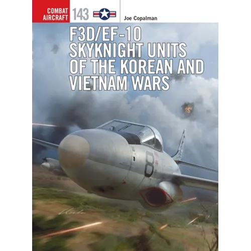 F3d/Ef-10 Skyknight Units of the Korean and Vietnam Wars