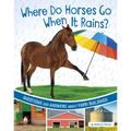 Where Do Horses Go When It Rains?: Questions and Answers about Farm Buildings