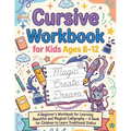 Cursive Workbook for Kids ages 8-12: A Beginner's Workbook For Learning Beautiful And Magical Calligraphy - A Book for Children to Learn Traditional I
