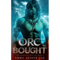 Orc Bought: An Orc Monster Romance