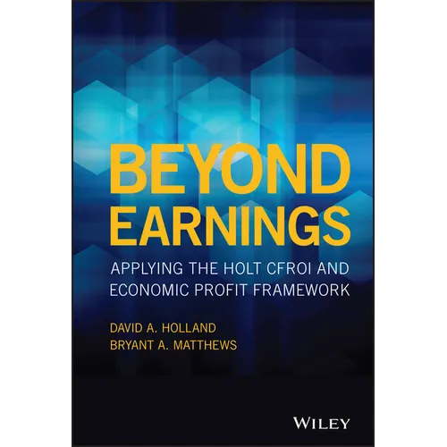 Beyond Earnings: Applying the Holt Cfroi and Economic Profit Framework