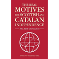 The Real Motives for Scottish and Catalan Independence