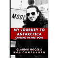 My Journey to Antarctica: Crossing the First Dome