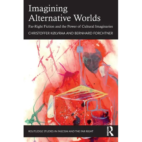 Imagining Alternative Worlds: Far-Right Fiction and the Power of Cultural Imaginaries