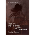A Frost of Cares: A Winter Ghost Story