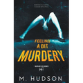 Feeling a Bit Murdery