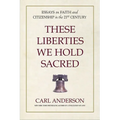 These Liberties We Hold Sacred: Essays on Faith and Citizenship in the 21st Century