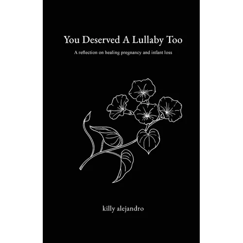 You Deserved A Lullaby Too: A reflection on healing pregnancy and infant loss