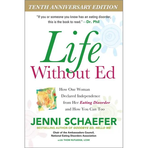 Life Without Ed: How One Woman Declared Independence from Her Eating Disorder and How You Can Too