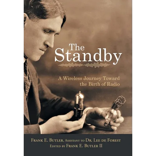 The Standby: A Wireless Journey Toward the Birth of Radio