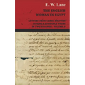 The English Woman in Egypt - Letters from Cairo, Written During a Residence There - In Two Volumes - Volume II