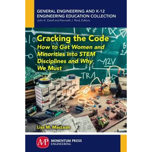 Cracking the Code: How to Get Women and Minorities into STEM Disciplines and Why We Must