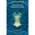 The Hidden Power: Quantum Computing