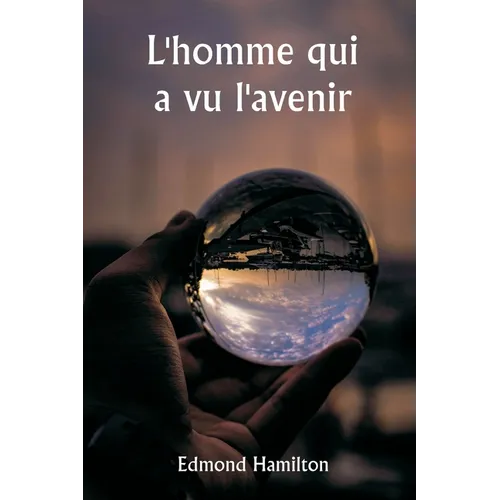L'homme qui a vu l'avenir