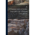 A Communications Theory of Urban Growth