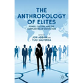 The Anthropology of Elites: Power, Culture, and the Complexities of Distinction
