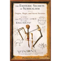The Esoteric Secrets of Surrealism: Origins, Magic, and Secret Societies