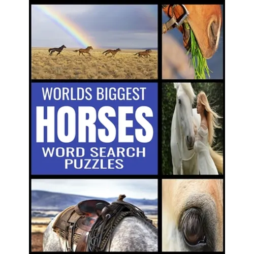 Worlds Biggest Horse Word Search Puzzles: All Things Horse Themed - 130 Fun and Challenging Word Find Puzzles - From Breeds to Equipment Over 2000 Rel