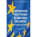 European Union Policy Towards the Arab-Israeli Peace Process: The Quicksands of Politics