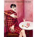 The Cold Gaze: Germany in the 1920s