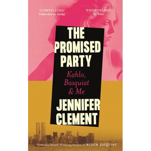 The Promised Party: Kahlo, Basquiat and Me