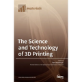 The Science and Technology of 3D Printing