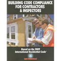 Building Code Compliance for Contractors & Inspectors: Based on the 2009 International Residential Code