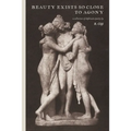 beauty exists so close to agony: a collection of ekphrastic poetry