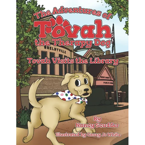 The Adventures of Tovah the Therapy Dog: Tovah Visits the Library
