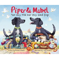 Piper and Mabel: Two Very Wild But Very Good Dogs