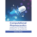 Computational Pharmaceutics: Application of Molecular Modeling in Drug Delivery
