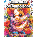 Kawaii Anime Chinchilla Coloring Book: Anime Style Adorable Chinchilla Coloring Book for Everyone