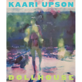 Kaari Upson: Dollhouse: A Retrospective