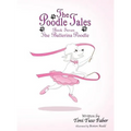 The Poodle Tales: Book Seven: The Ballerina Poodle