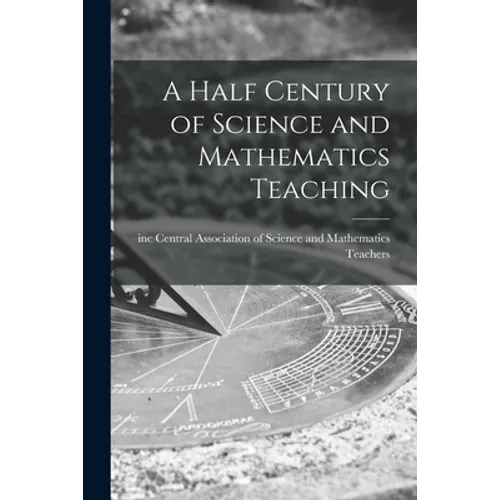 A Half Century of Science and Mathematics Teaching - Paperback