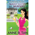 Sunny Mates and Murders: A Raina Sun Mystery: A Chinese Cozy Mystery