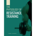 The Physiology of Resistance Training