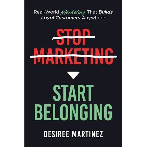 Stop Marketing, Start Belonging
