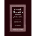 French Phonetics: A Guide to Correct Pronunciation of French and Cahier d'Exercises