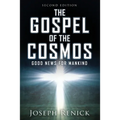 The Gospel of the Cosmos: GOOD NEWS FOR MANKIND 2nd Edition