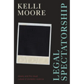 Legal Spectatorship: Slavery and the Visual Culture of Domestic Violence