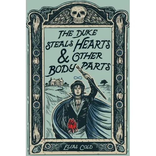 The Duke Steals Hearts & Other Body Parts