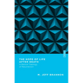 The Hope of Life After Death: A Biblical Theology of Resurrection