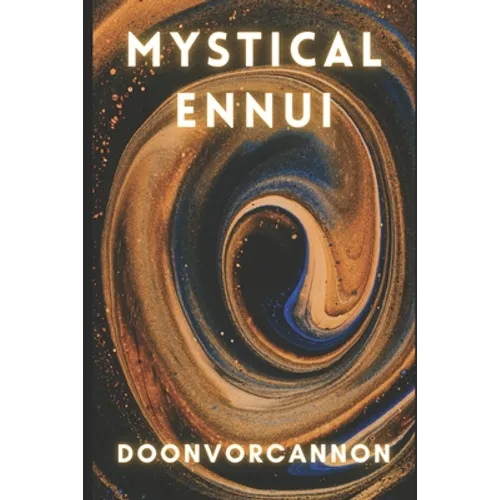 Mystical Ennui