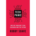 Tech Panic: Why We Shouldn't Fear Facebook and the Future