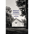 Democracy in Our America: Can We Still Govern Ourselves?