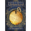 The Book of Revelation Unlocked: An Easy-to-Understand Walk Through the Bible's Final Message