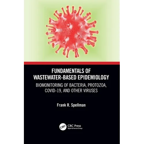 Fundamentals of Wastewater-Based Epidemiology: Biomonitoring of Bacteria, Protozoa, COVID-19, and Other Viruses