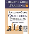 Thematic Chess Training: Book 7 - Calculation Problems